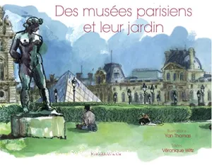 Des musées parisiens et leur jardin