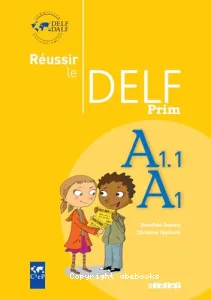 Réussir le DELF Prim A1.1/ A1