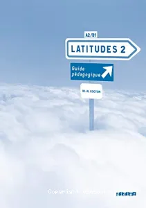 Latitudes 2 A2-B1, guide pédagogique