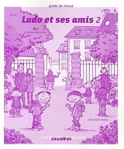 Ludo et ses amis 2, guide de classe