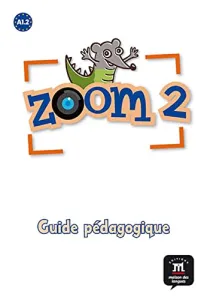 Zoom 2 A1.2,méthode de français pour les enfants du monde entier