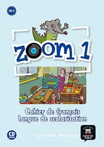 Zoom 1 A1.1, méthode de français pour les enfants du monde entier