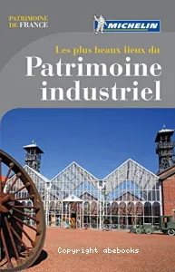 plus beaux lieux du patrimoine industriel (Les)