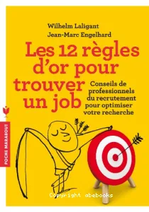 Les 12 règles d'or pour trouver un job