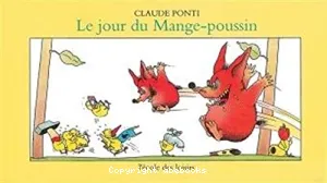 Le jour du Mange-poussin