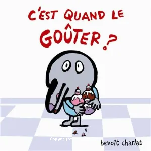 C'est quand le goûter ?