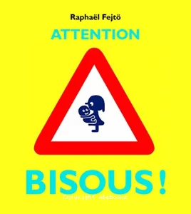 Attention bisous !