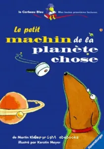 petit machin de la planète Chose (Le)