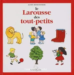 Larousse des tout-petits (Le)