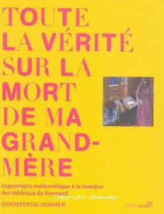 Toute la vérité sur la mort de ma grand-mère