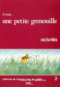 Il était...une petite grenouille