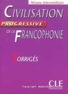 Civilisation progressive de la francophonie, niveau intermédiaire, avec 500 activités