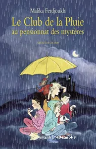 Le club de la pluie au pensionnat des mystères