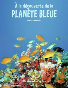 À la découverture de la planète bleue