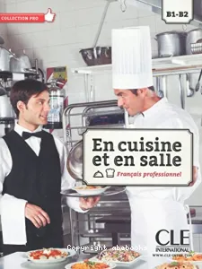 En cuisine et en salle B1-B2, français professionnel