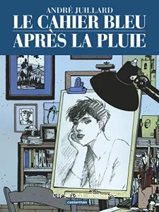 Le cahier bleu ; Après la pluie