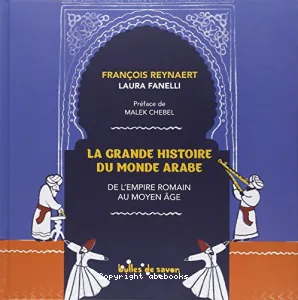 La grande histoire du monde arabe