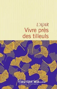 Vivre près des tilleuls par Esther Montandon