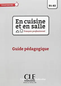 En cuisine et en salle B1-B2, français professionnel