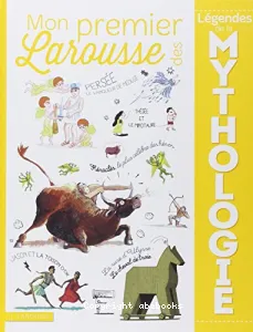 Mon premier Larousse des légendes de la mythologie