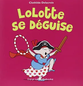 Lolotte se déguise