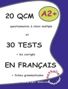 20 QCM et 30 Tests en français. Niveau A2+