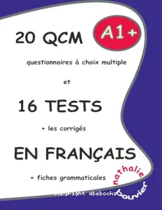 20 QCM et 16 Tests en français. Niveau A1+