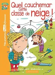 Quel cauchemar cette classe de neige !