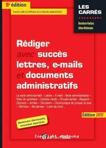 Rédiger avec succès lettres, e-mails et documents administratifs