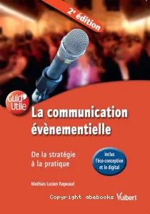 La communication évènementielle - De la stratégie à la pratique