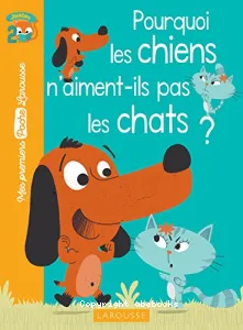 Pourquoi les chiens n'aiment-ils pas les chats ?