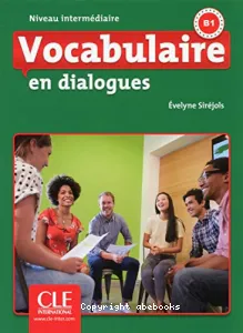 Vocabulaire en dialogues. Niveau intermédiaire - B1