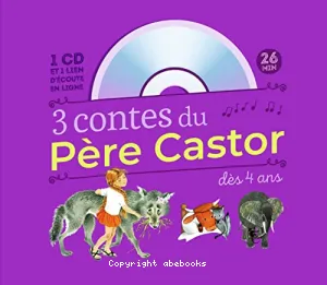 3 contes du Père castor à écouter dès 4 ans