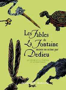 Les Fables de La Fontaine mises en scène par Dedieu