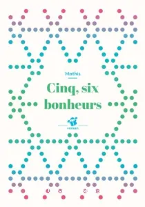 Cinq, six bonheurs