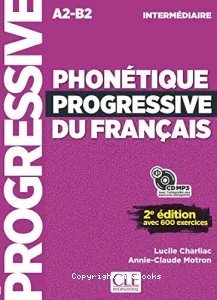 Phonétique progressive du français intermédiaire A2-B2