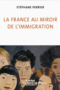 La France au miroir de l'immigration