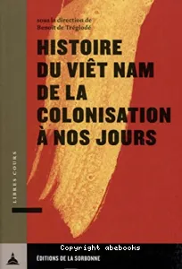 Histoire du Viêt Nam de la colonisation à nos jours