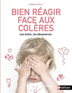 Bien réagir face aux colères