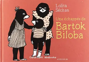 Une échappée de Bartok Biloba