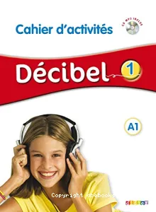 Décibel 1 A1 méthode de français