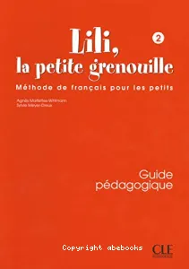 Lili, la petite grenouille 2 méthode de français pour les petits