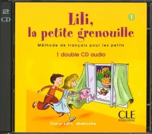 Lili, la petite grenouille 1 méthode de français pour les petits