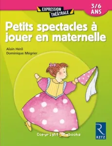 Petits spectacles a jouer en maternelle