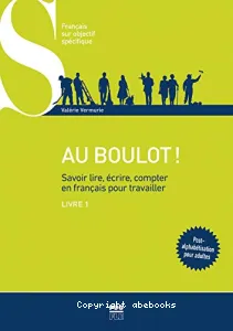 Au boulot ! Savoir lire, écrire, compter en français pour travailler