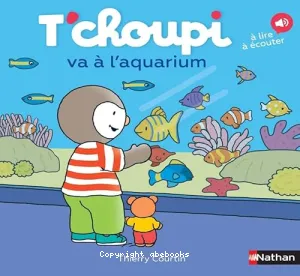 T'choupi va à l'aquarium - Album - dès 2 ans