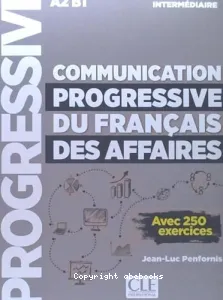 Communication progressive du français des affaires - intermédiaire A2-B1