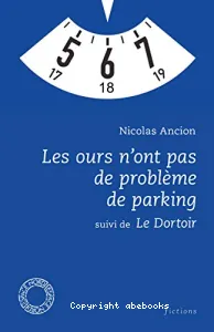 Les ours n'ont pas de problème de parking ; suivi de Le dortoir