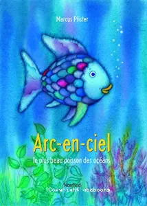 Arc-en-ciel, le plus beau poisson des océans