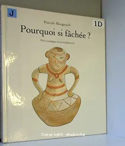 Pourquoi si fâchée ?